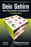 Dein Gehirn - das fehlende Handbuch