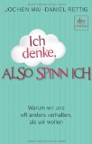 Ich denke, also spinn ich